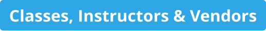 Classes, Instructors & Vendors