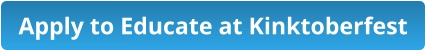 Apply to Educate at Kinktoberfest